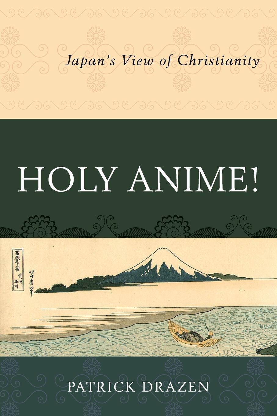 Cover: 9780761869078 | Holy Anime! | Japan's View of Christianity | Patrick Drazen | Buch