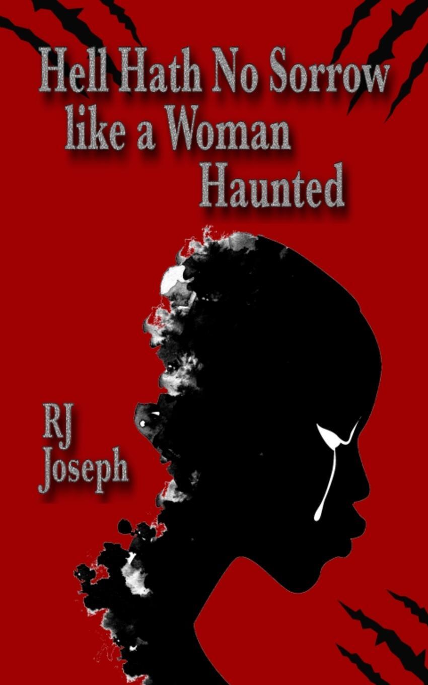 Cover: 9781990082184 | Hell Hath No Sorrow like a Woman Haunted | Rj Joseph | Taschenbuch