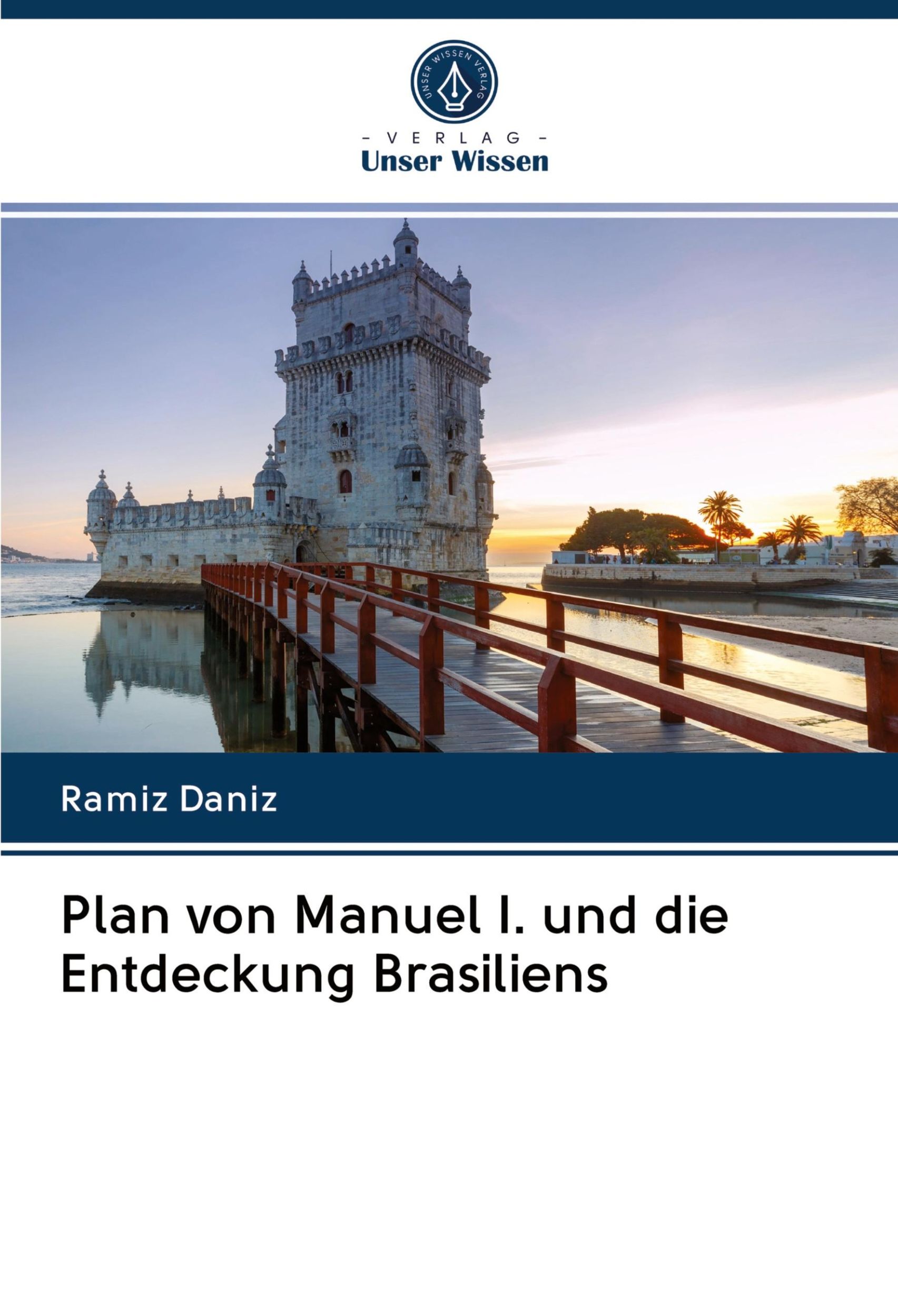 Cover: 9786202744300 | Plan von Manuel I. und die Entdeckung Brasiliens | Ramiz Daniz | Buch