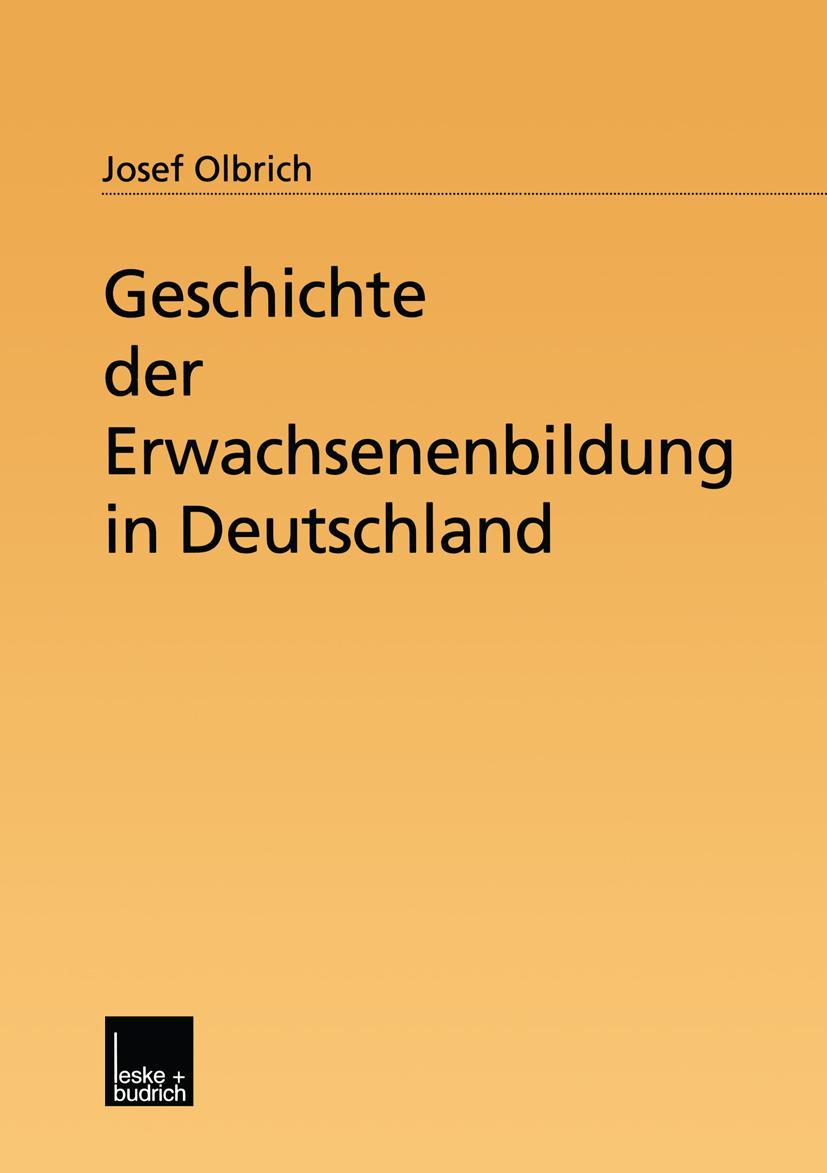 Cover: 9783810033499 | Geschichte der Erwachsenenbildung in Deutschland | Josef Olbrich