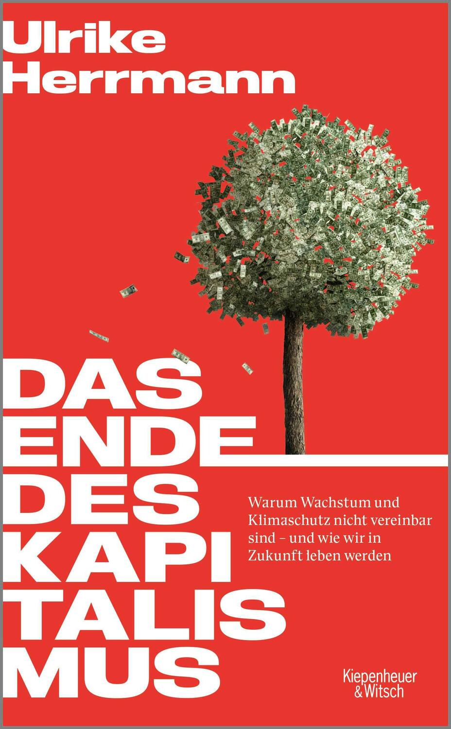 Cover: 9783462002553 | Das Ende des Kapitalismus | Ulrike Herrmann | Buch | 341 S. | Deutsch