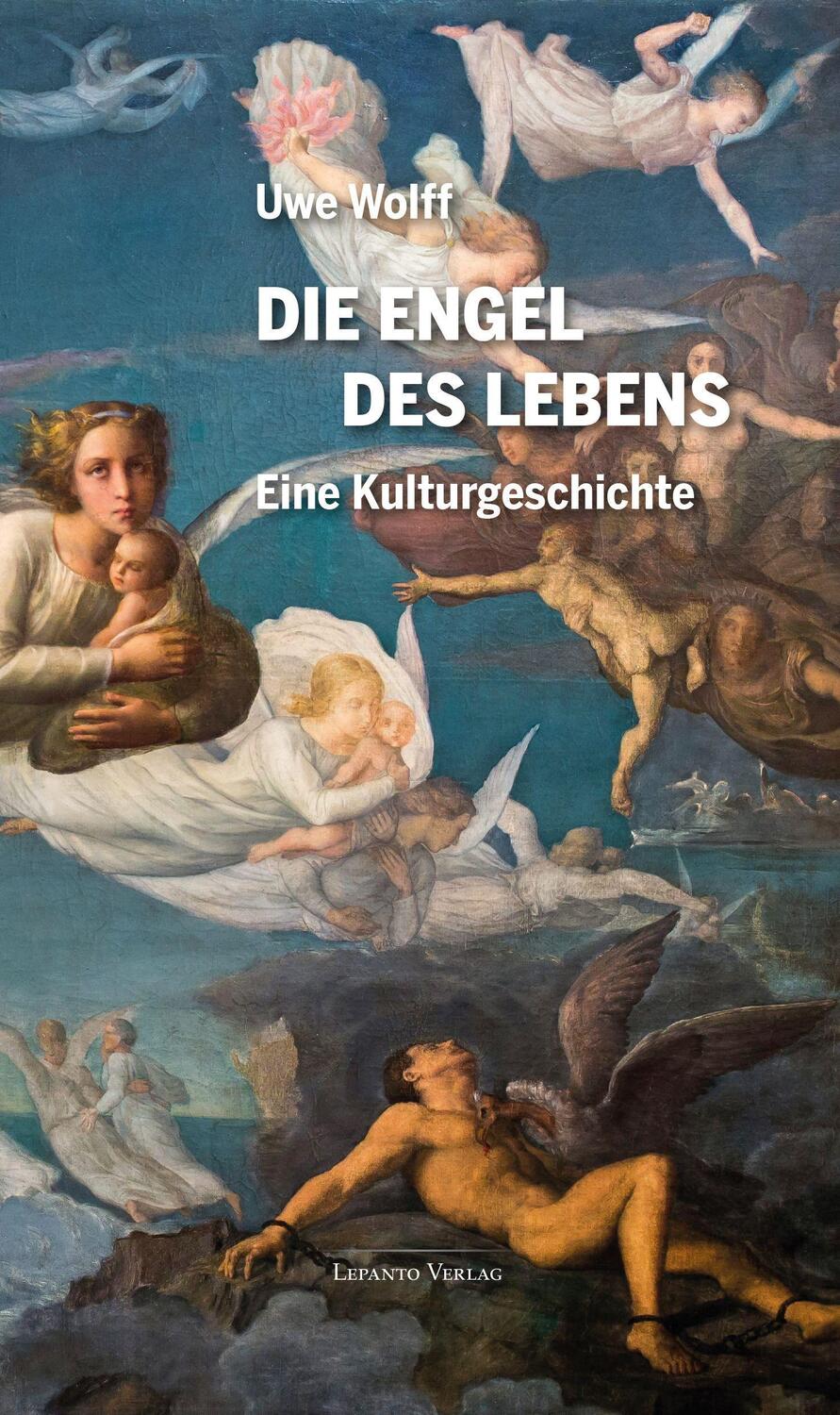 Cover: 9783942605281 | Die Engel des Lebens | Eine Kulturgeschichte | Uwe Wolff | Taschenbuch