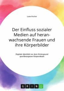 Cover: 9783346307774 | Der Einfluss sozialer Medien auf heranwachsende Frauen und ihre...