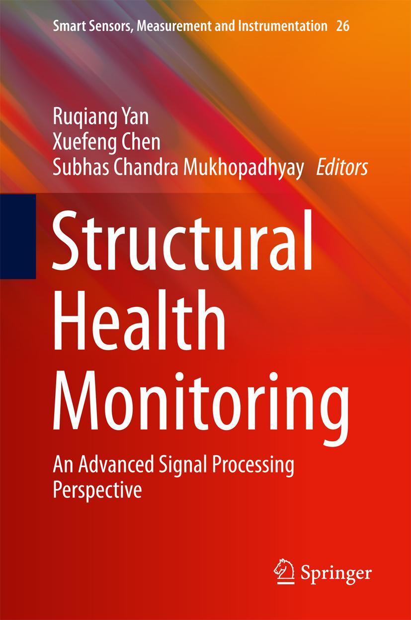 Cover: 9783319561257 | Structural Health Monitoring | Ruqiang Yan (u. a.) | Buch | xi | 2017