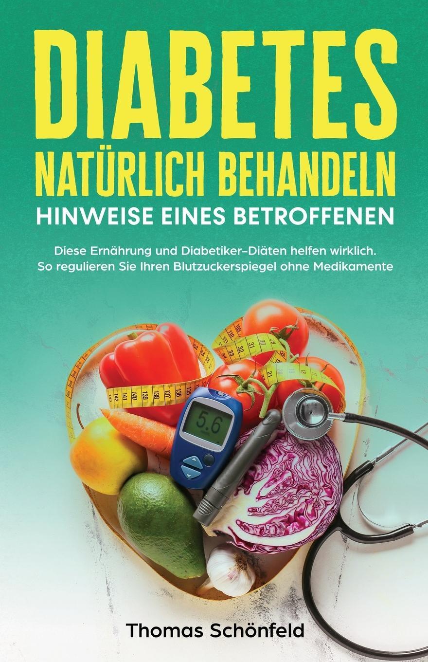 Cover: 9781958166079 | Diabetes natürlich behandeln - Hinweise eines Betroffenen | Schönfeld