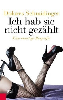 Cover: 9783218008457 | Ich hab sie nicht gezählt | Eine unartige Biografie | Schmidinger