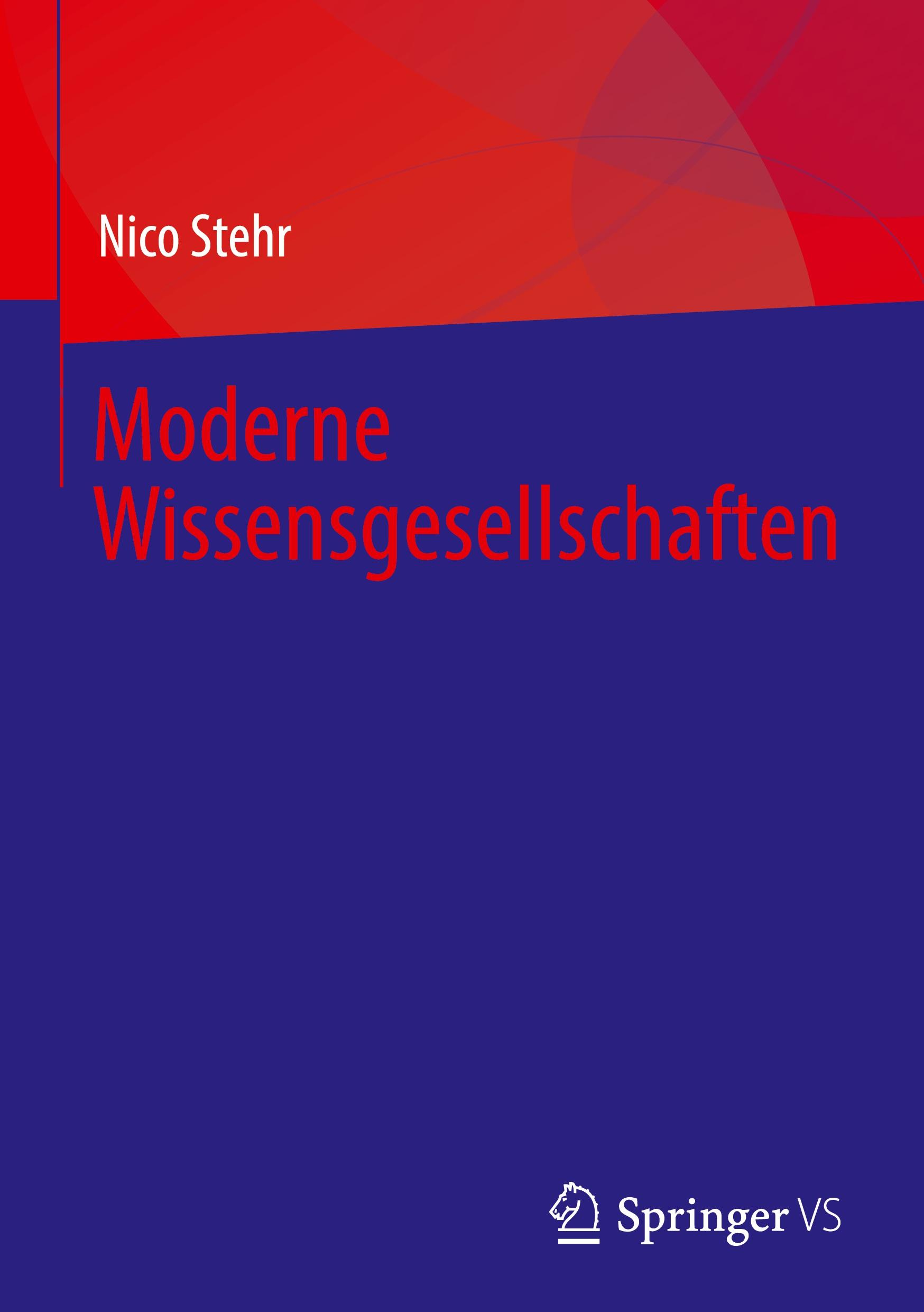 Cover: 9783658403805 | Moderne Wissensgesellschaften | Nico Stehr | Buch | xvii | Deutsch