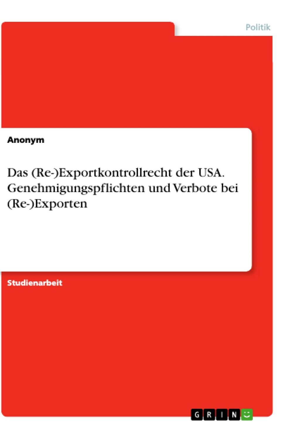 Cover: 9783346624024 | Das (Re-)Exportkontrollrecht der USA. Genehmigungspflichten und...