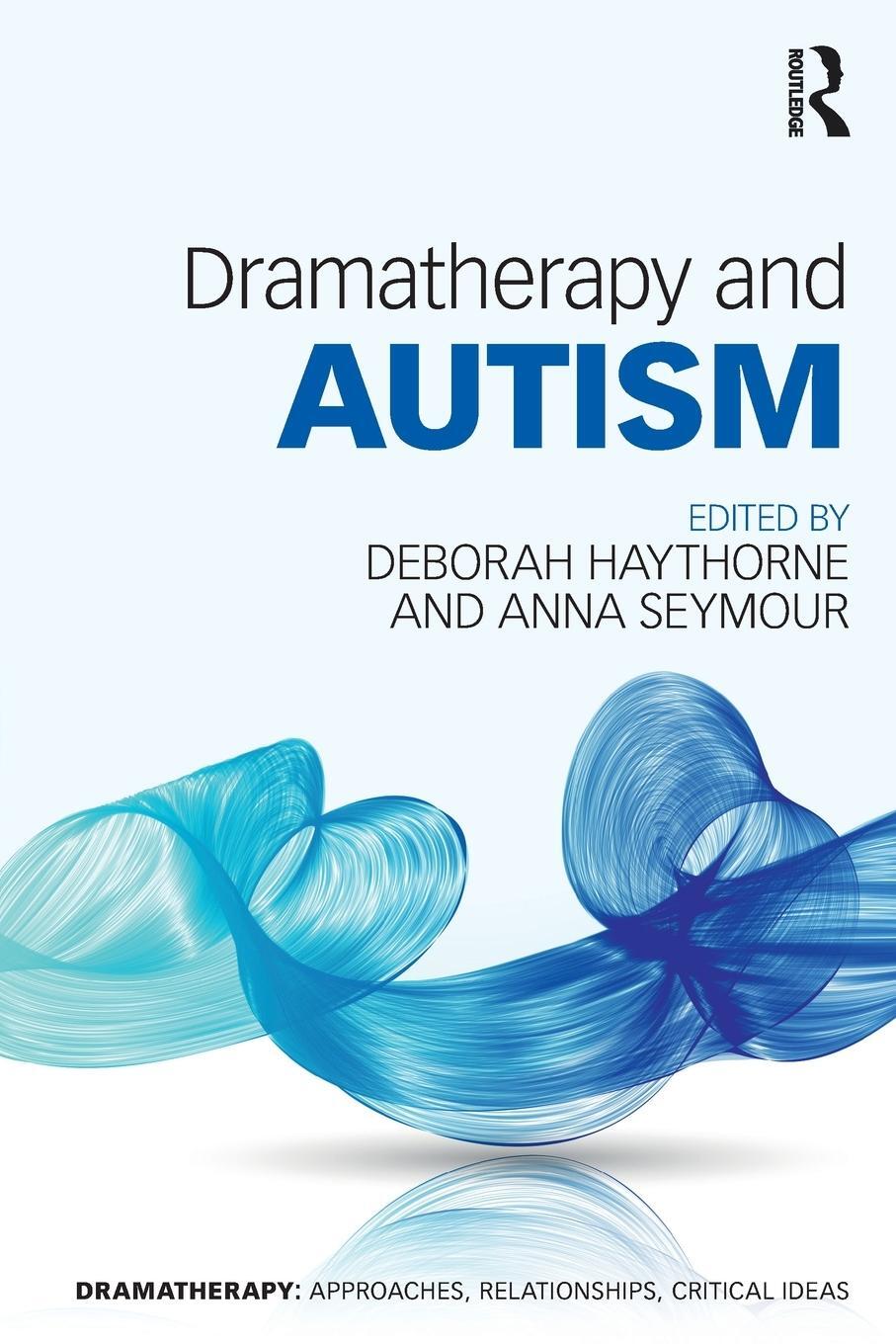 Cover: 9781138827172 | Dramatherapy and Autism | Deborah Haythorne (u. a.) | Taschenbuch