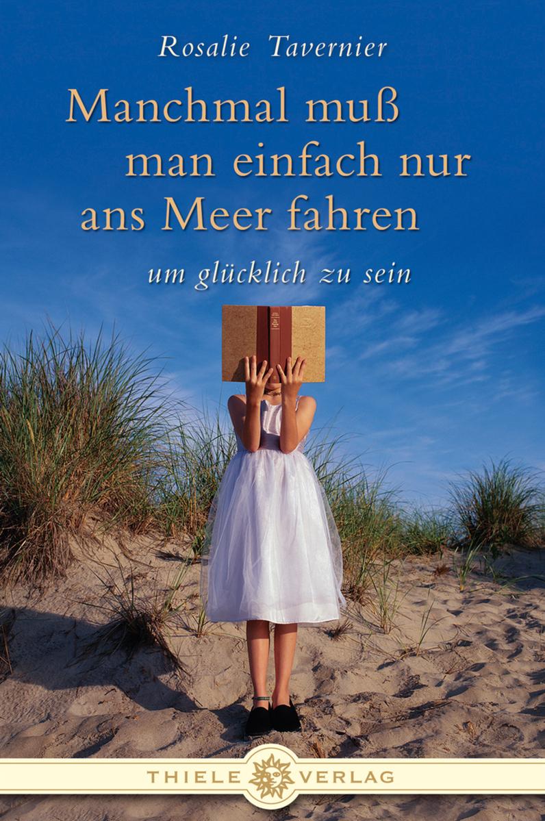 Cover: 9783851790344 | Manchmal muss man einfach nur ans Meer fahren | Rosalie Tavernier