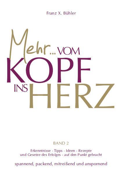 Cover: 9783941633117 | MehrVom Kopf ins Herz | Franz X. Bühler | Buch | 168 S. | Deutsch