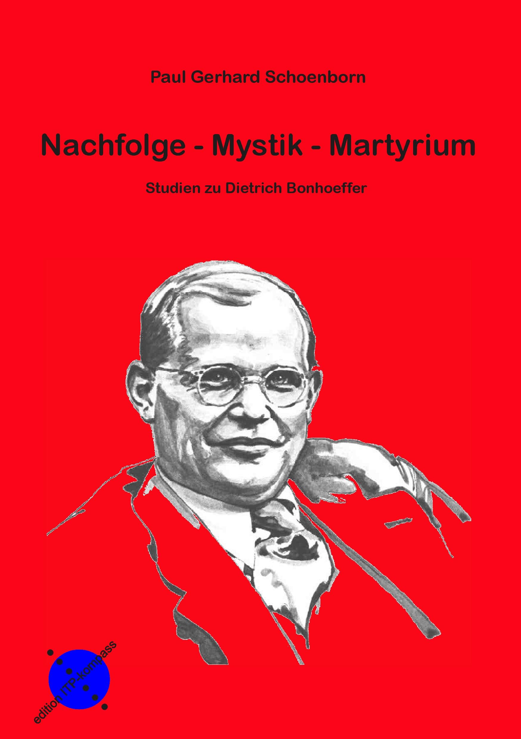 Cover: 9783981356236 | Nachfolge - Mystik - Martyrium | Studien zu Dietrich Bonhoeffer | Buch