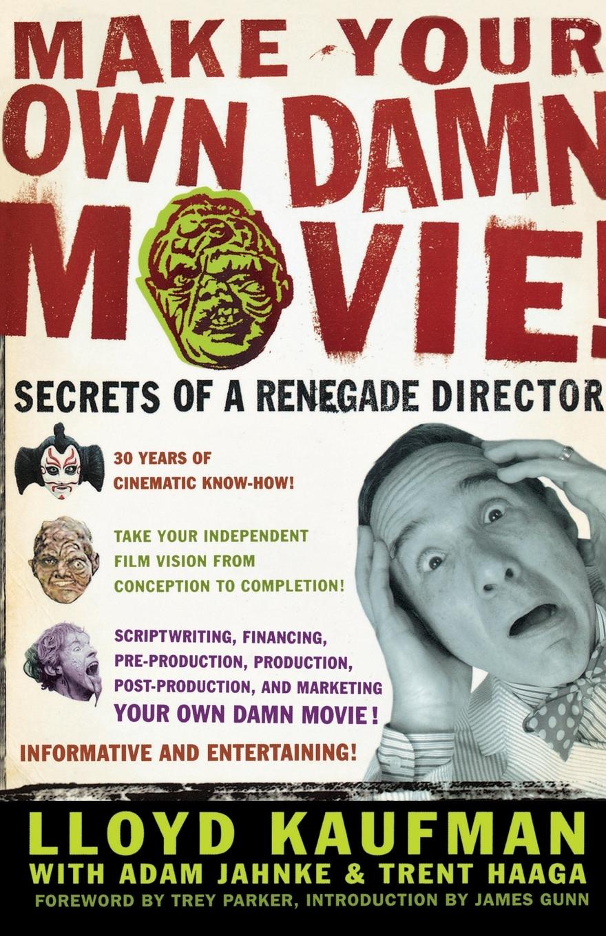 Cover: 9780312288648 | Make Your Own Damn Movie! | Secrets of a Renegade Director | Buch