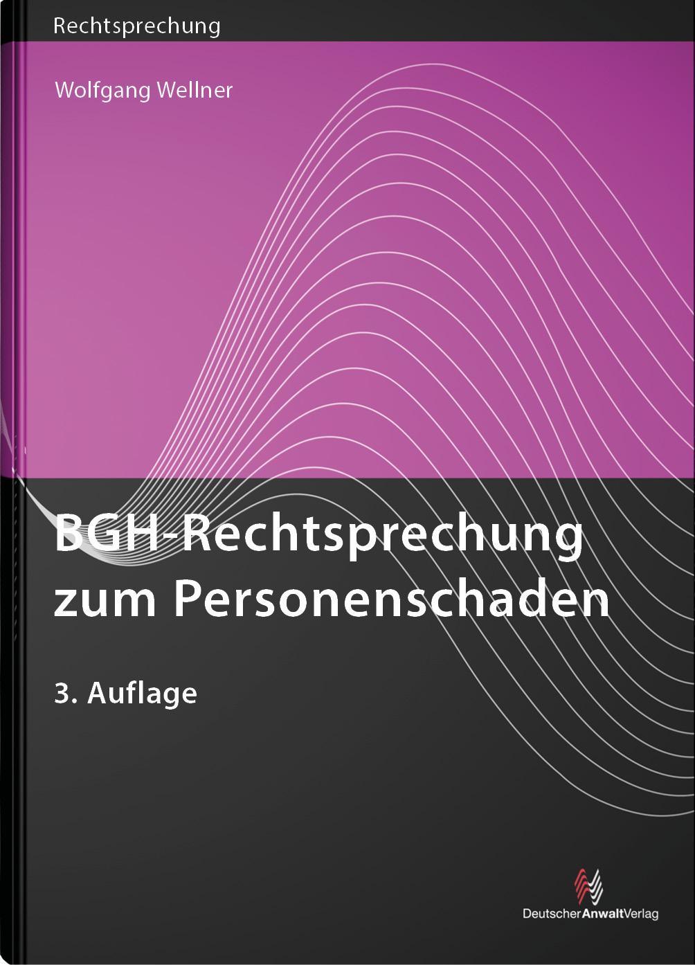 Cover: 9783824016488 | BGH-Rechtsprechung zum Personenschaden | Wolfgang Wellner | Buch