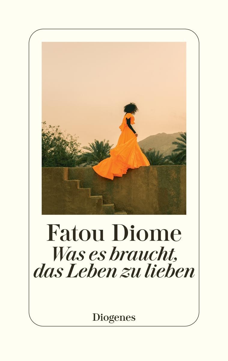 Cover: 9783257072488 | Was es braucht, das Leben zu lieben | Fatou Diome | Buch | 240 S.