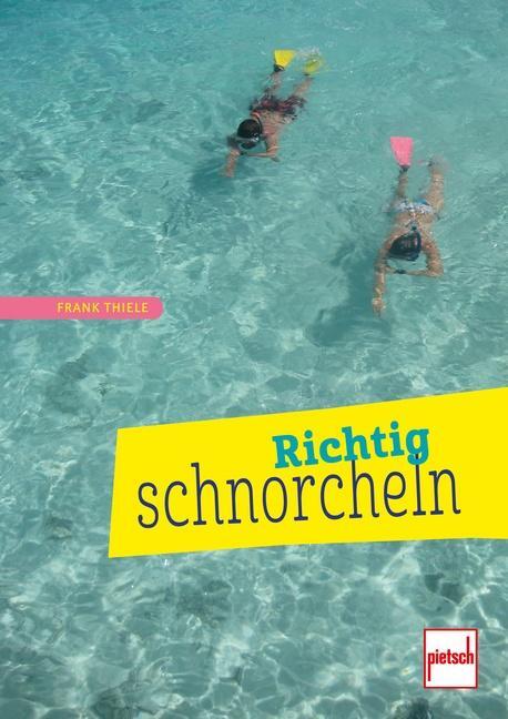 Cover: 9783613507876 | Richtig schnorcheln | Frank Thiele | Taschenbuch | 160 S. | Deutsch