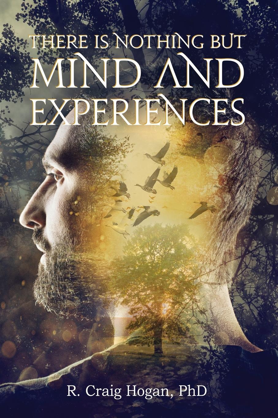 Cover: 9781087885667 | There Is Nothing But Mind and Experiences | R. Craig Hogan | Buch