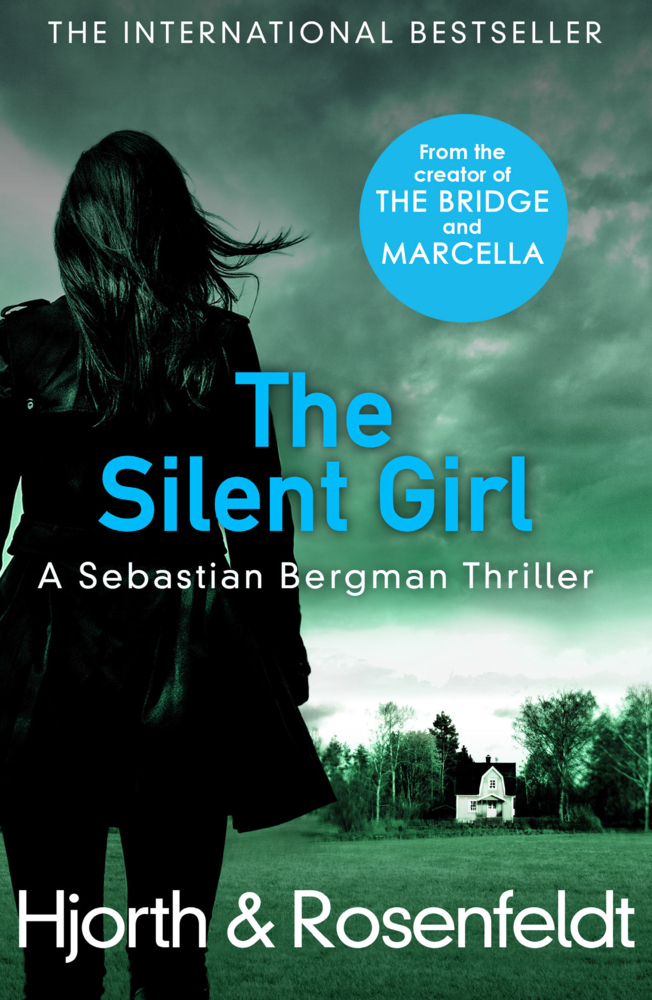 Cover: 9781784752422 | The Silent Girl | A Sebastian Bergman Thriller | Hjorth (u. a.) | Buch