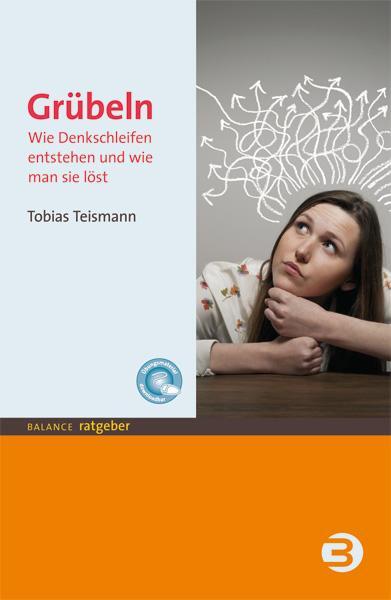 Cover: 9783867390811 | Grübeln | Wie Denkschleifen entstehen und wie man sie löst | Teismann