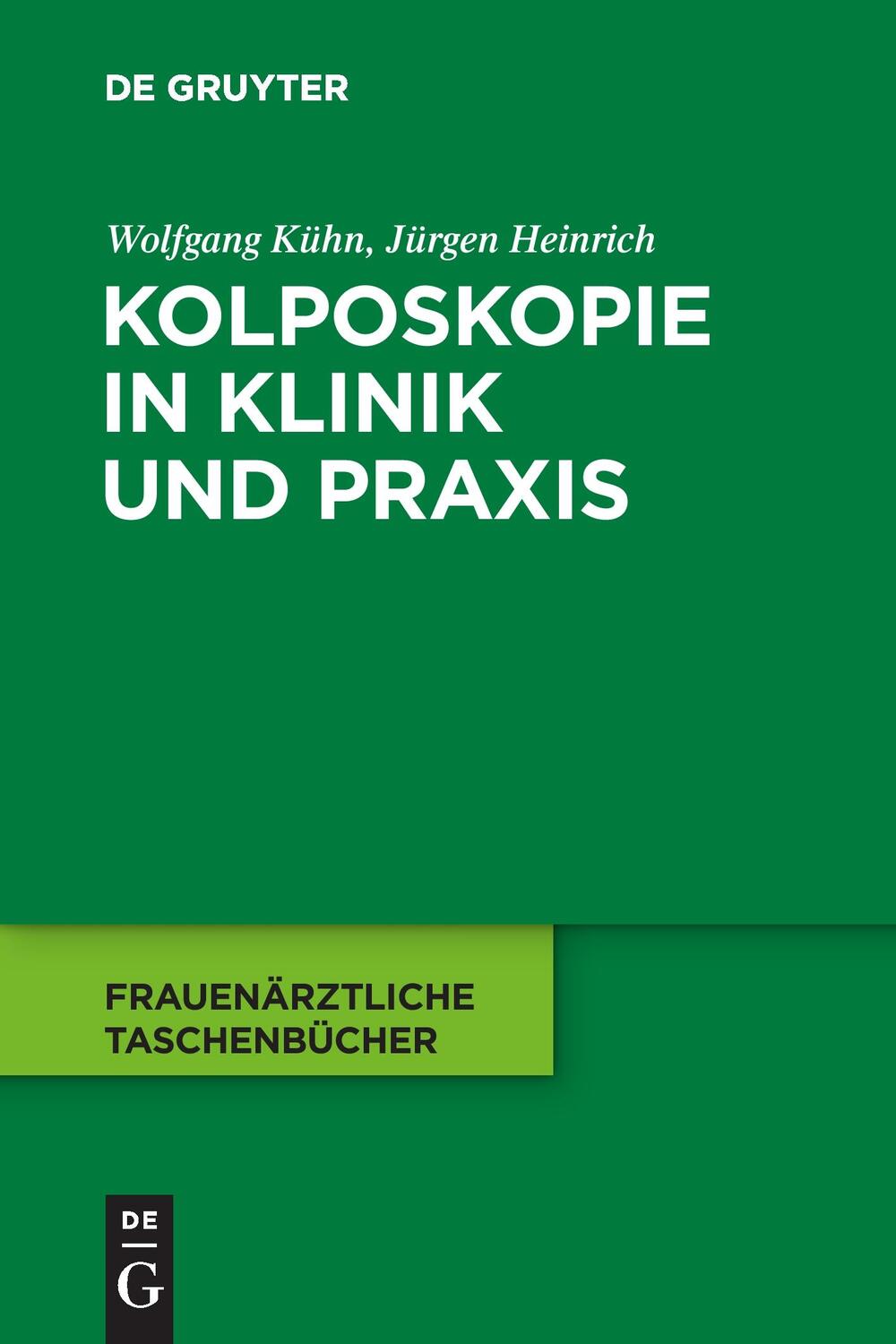 Cover: 9783110229585 | Kolposkopie in Klinik und Praxis | Jürgen Heinrich (u. a.) | Buch