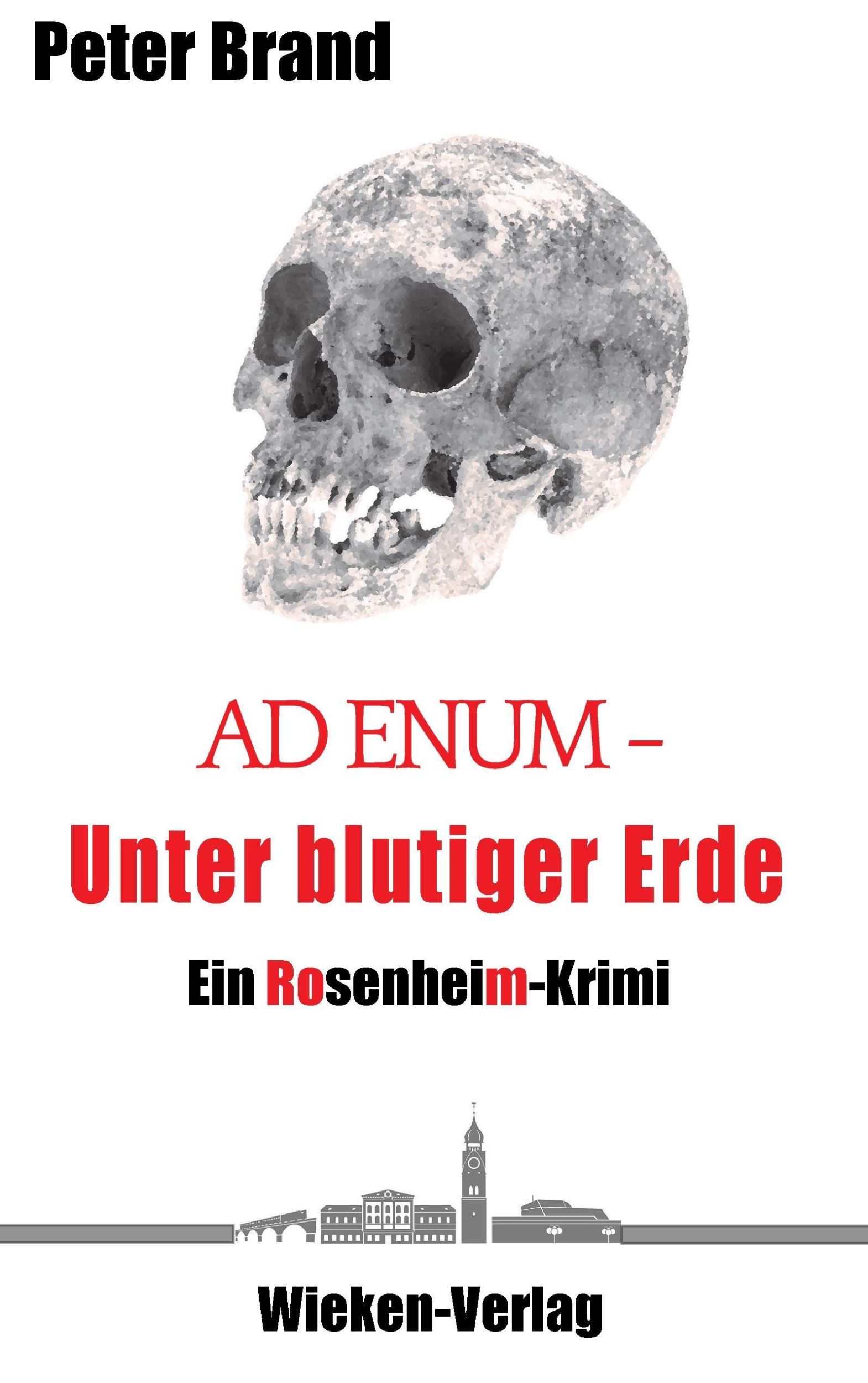 Cover: 9783943621433 | Ad Enum - Unter blutiger Erde | Ein Rosenheimkrimi | Peter Brand