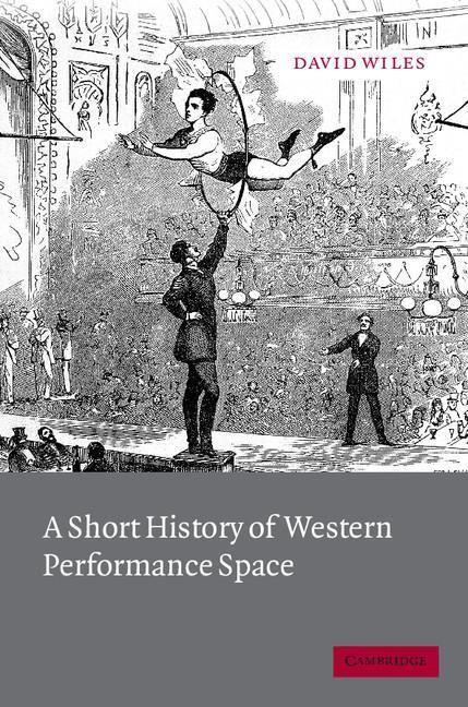 Cover: 9780521012744 | A Short History of Western Performance Space | David Wiles | Buch