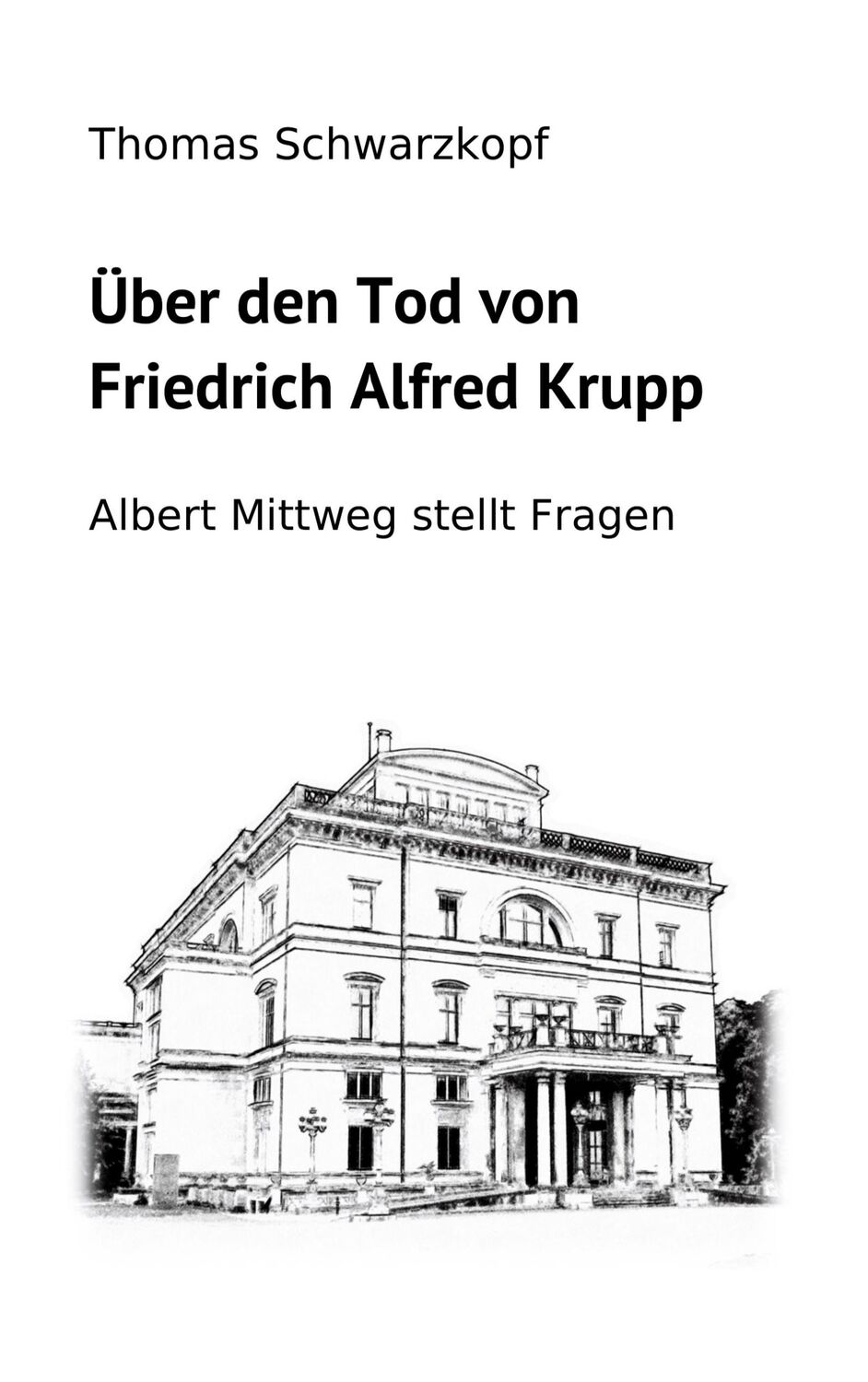 Cover: 9783758319389 | Über den Tod von Friedrich Alfred Krupp | Albert Mittweg stellt Fragen