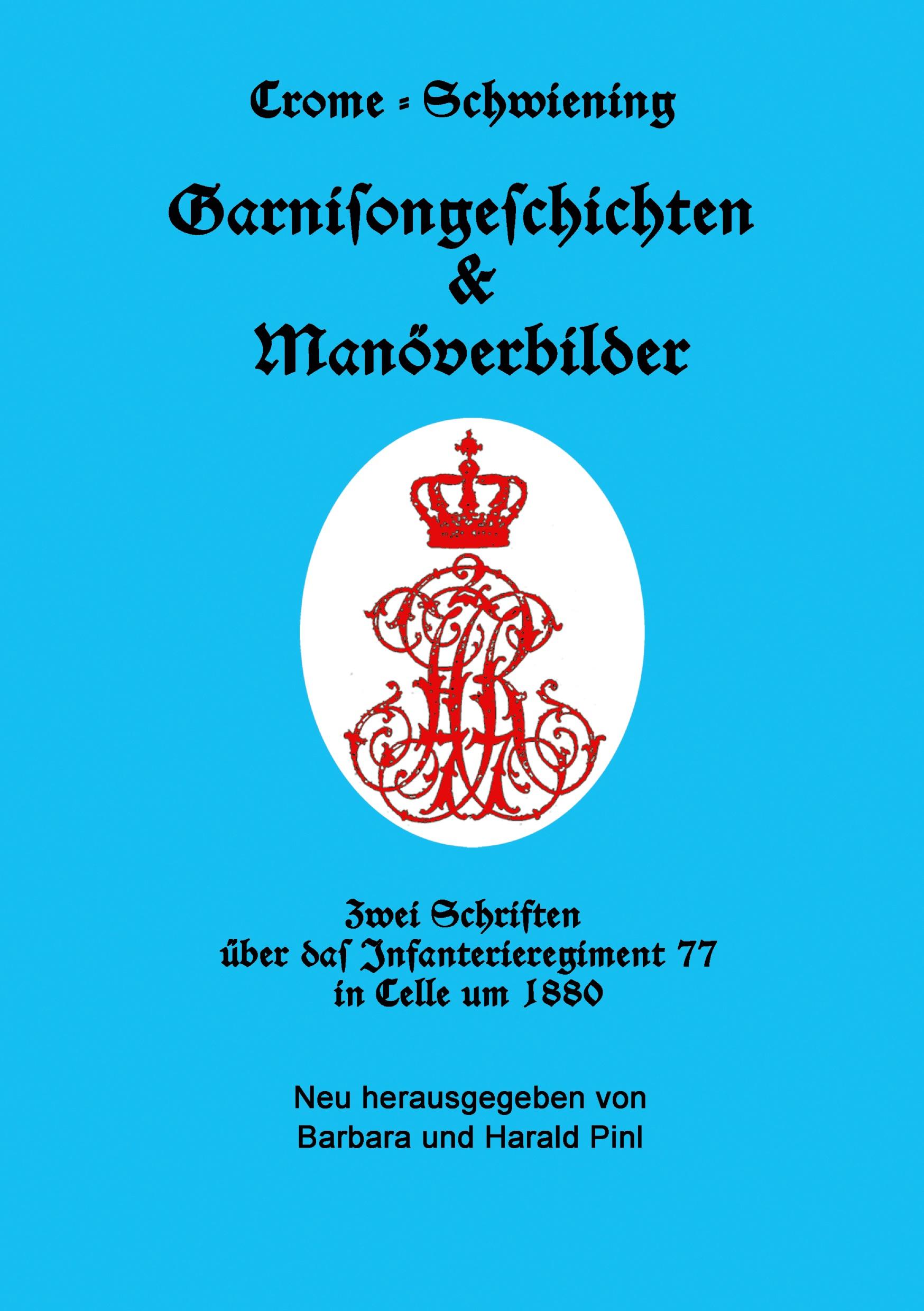 Cover: 9783734700064 | Garnisongeschichten und Manöverbilder | Carl Crome-Schwiening | Buch