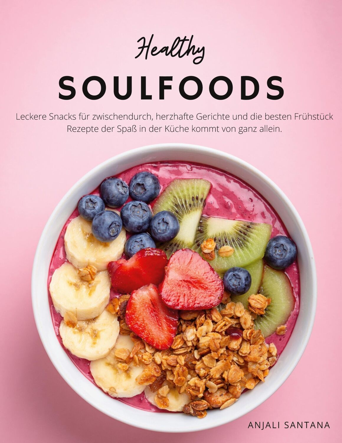 Cover: 9783756209927 | Healthy Soulfoods | Anjali Santana | Taschenbuch | Ringbuch | 116 S.