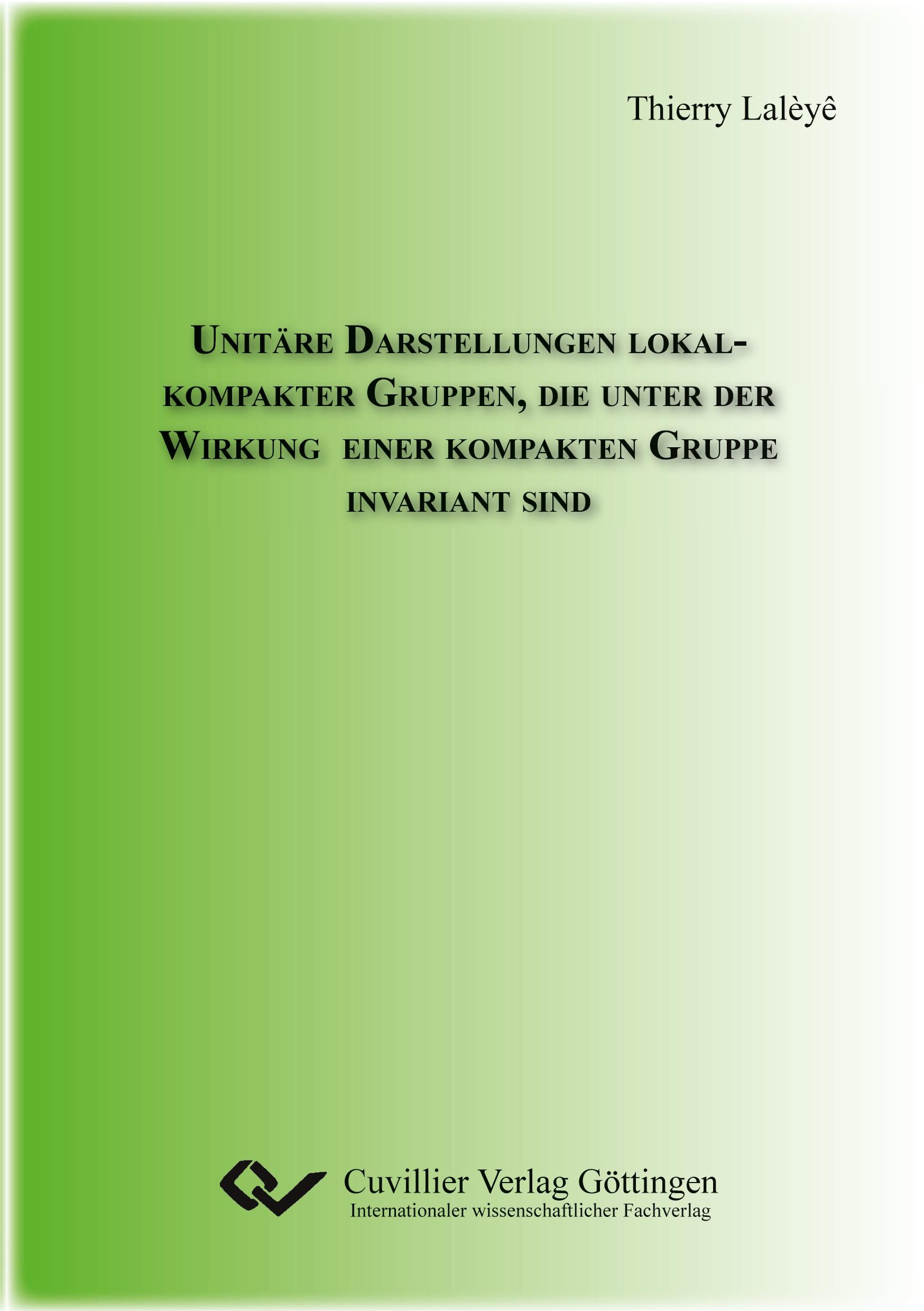 Cover: 9783869558165 | Unitäre Darstellungen lokal-kompakter Gruppen, die unter der...