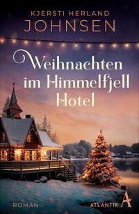 Cover: 9783455018318 | Weihnachten im Himmelfjell Hotel | Kjersti Herland Johnsen | Buch