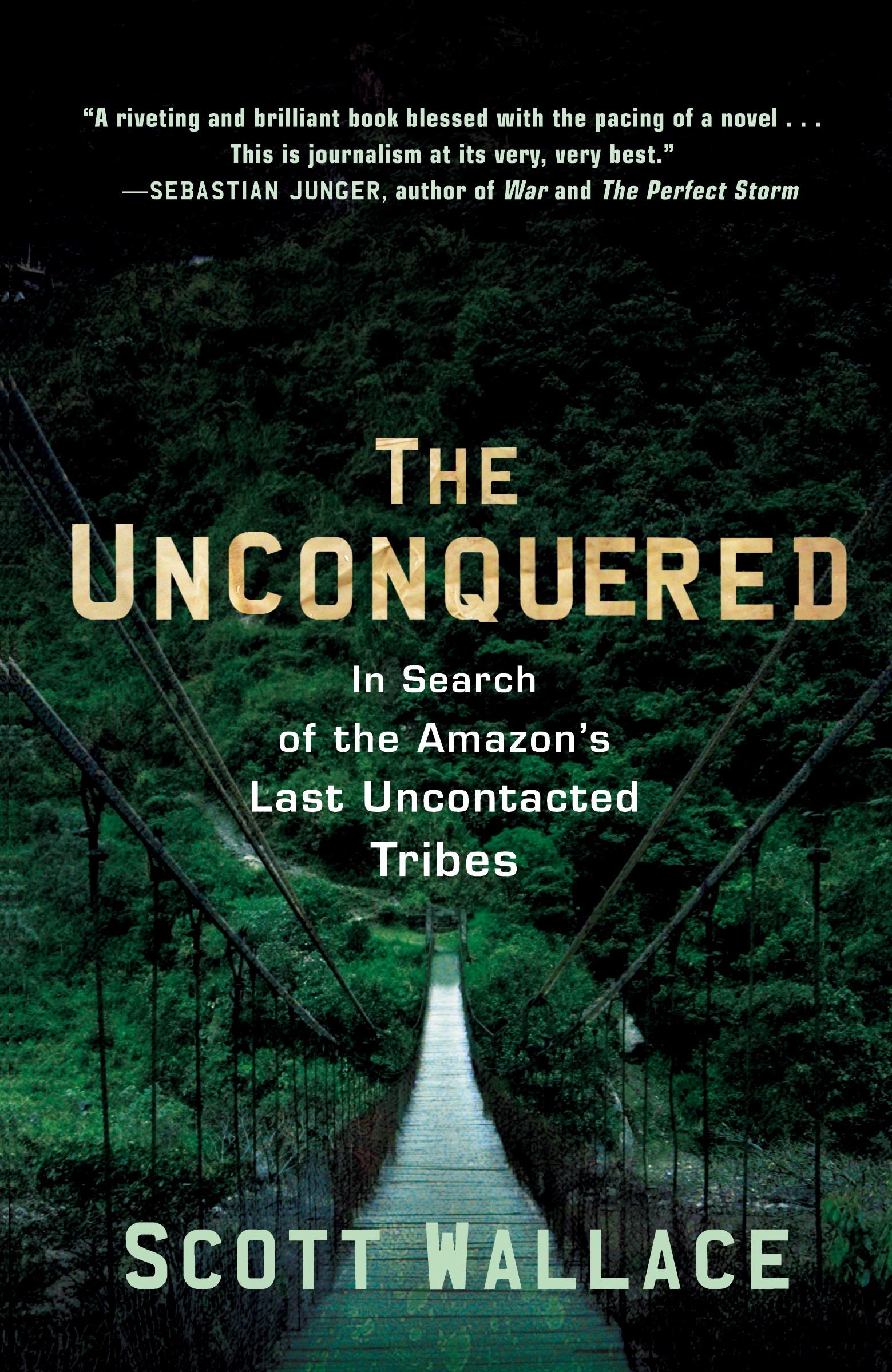 Cover: 9780307462978 | The Unconquered | In Search of the Amazon's Last Uncontacted Tribes