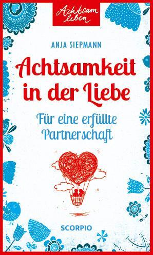 Cover: 9783958030954 | Achtsamkeit in der Liebe | Für eine erfüllte Partnerschaft | Siepmann