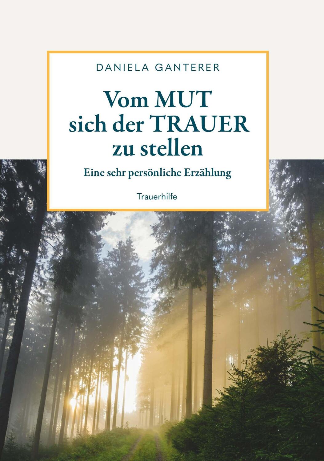 Cover: 9783991657842 | Vom MUT sich der TRAUER zu stellen | eine sehr persönliche Erzählung