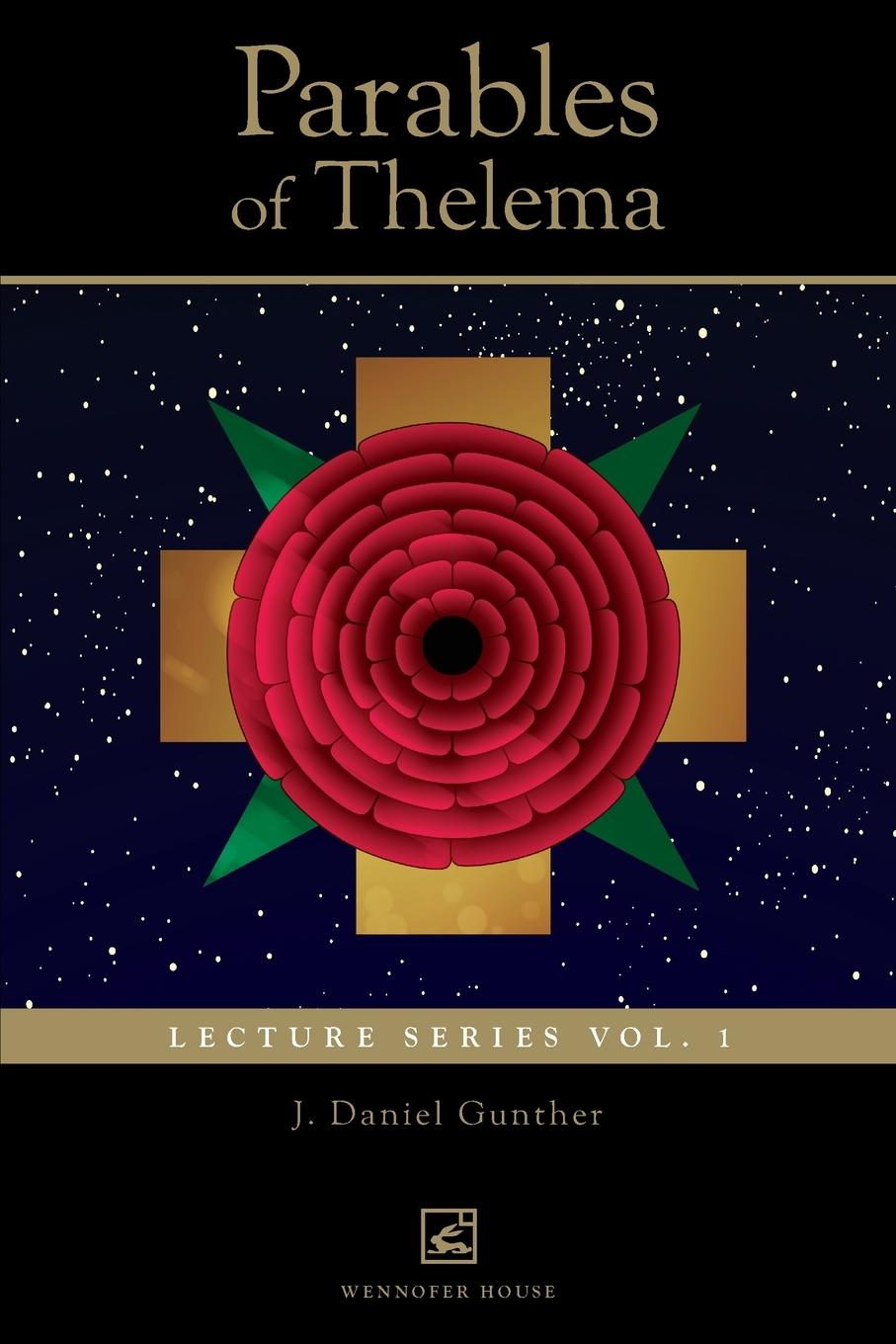 Cover: 9780999593639 | Parables of Thelema | Lecture Series Vo. 1. | J. Daniel Gunther | Buch