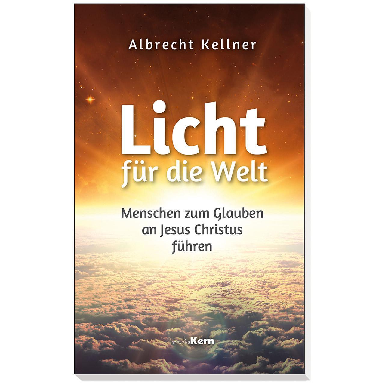 Cover: 9783842916401 | Licht für die Welt | Menschen zum Glauben an Jesus Christus führen