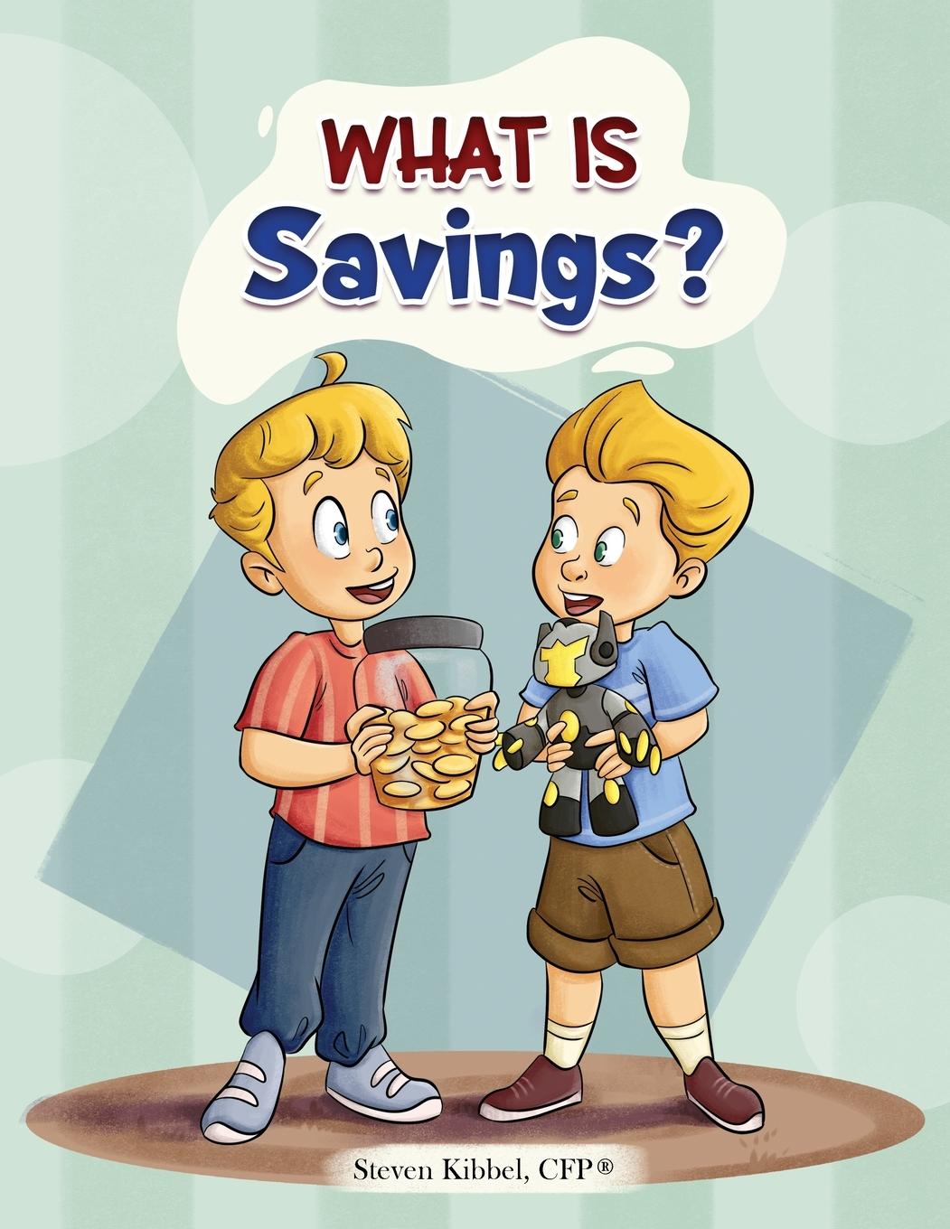 Cover: 9781962735018 | What is Savings? | A financial literacy story and workbook for kids