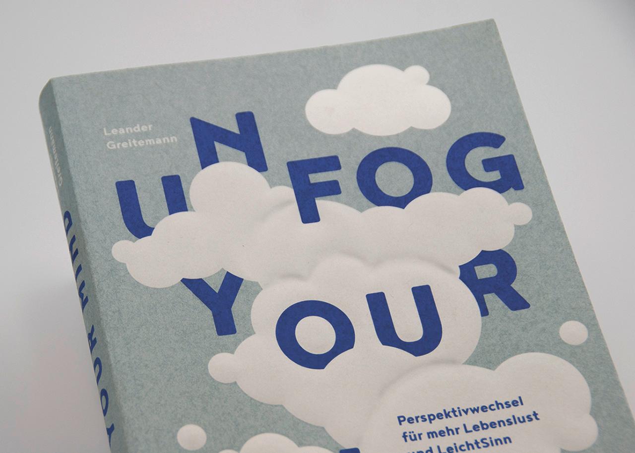 Bild: 9783874399333 | Unfog Your Mind | Perspektivwechsel für mehr Lebenslust und LeichtSinn