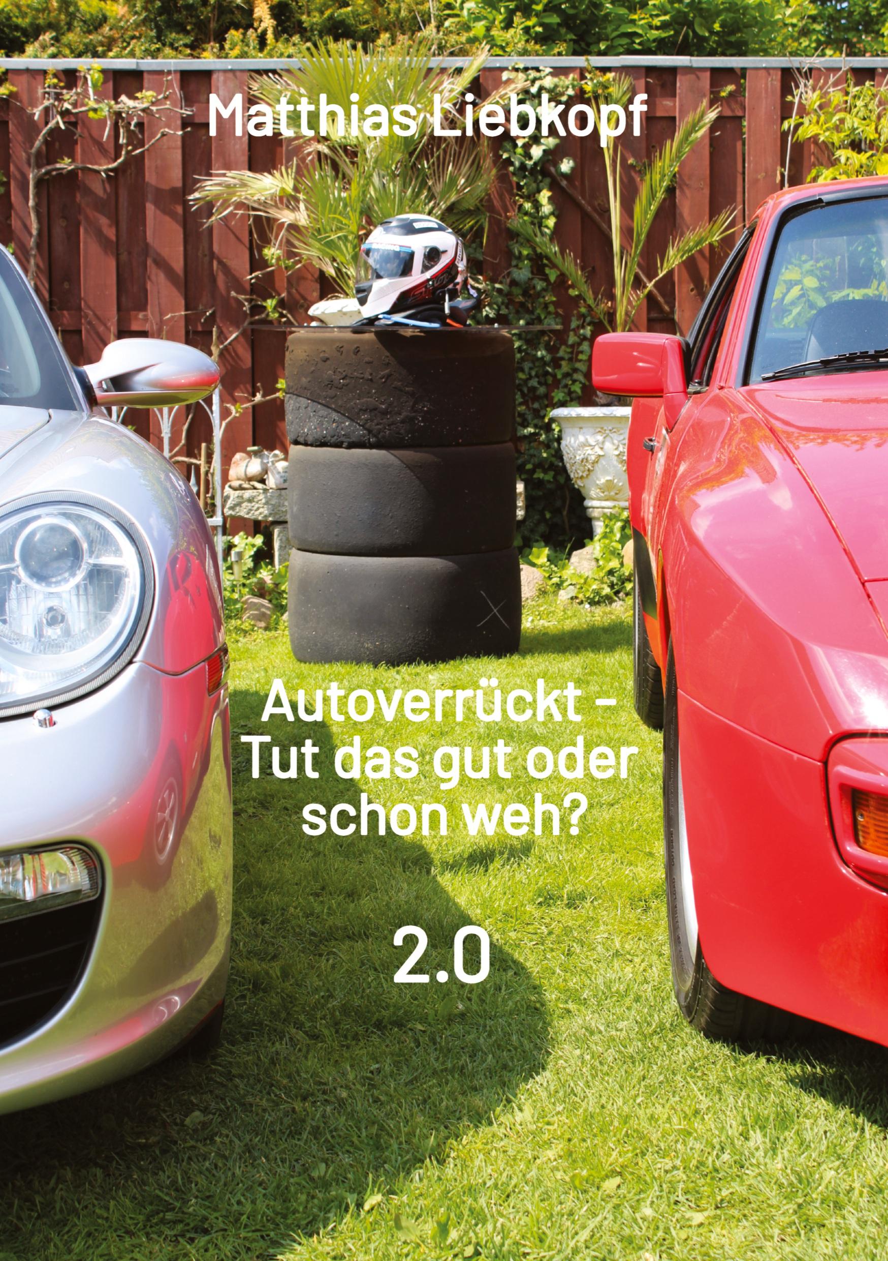 Cover: 9783384458766 | Autoverrückt - Tut das gut oder schon weh? | 2.0 | Liebkopf (u. a.)