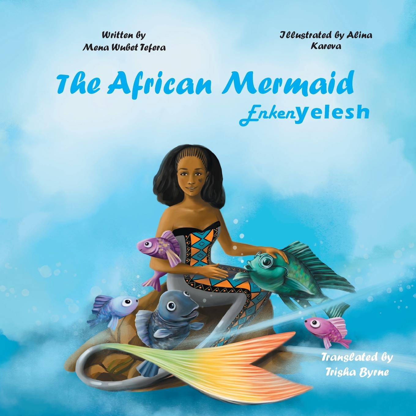 Cover: 9783000796746 | The African Mermaid Enkenyelesh | Mena Wubet Tefera | Taschenbuch