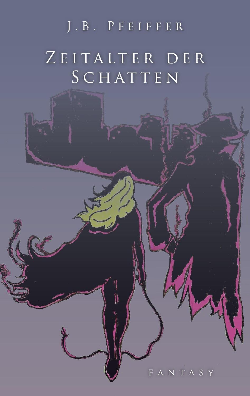 Cover: 9783740726751 | Zeitalter der Schatten | J. B. Pfeiffer | Taschenbuch | Paperback