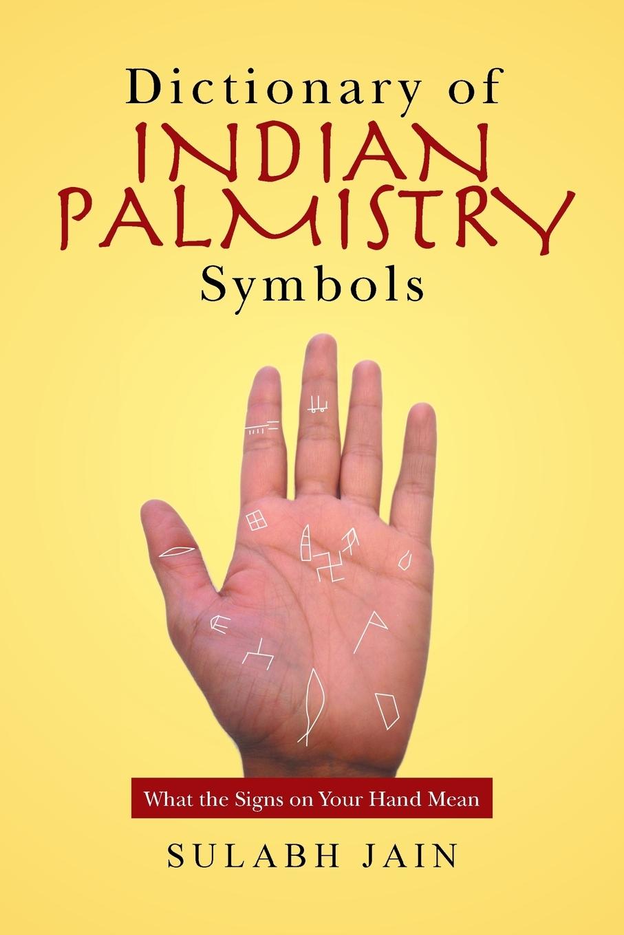 Cover: 9781524522483 | Dictionary of Indian Palmistry Symbols | Sulabh Jain | Taschenbuch