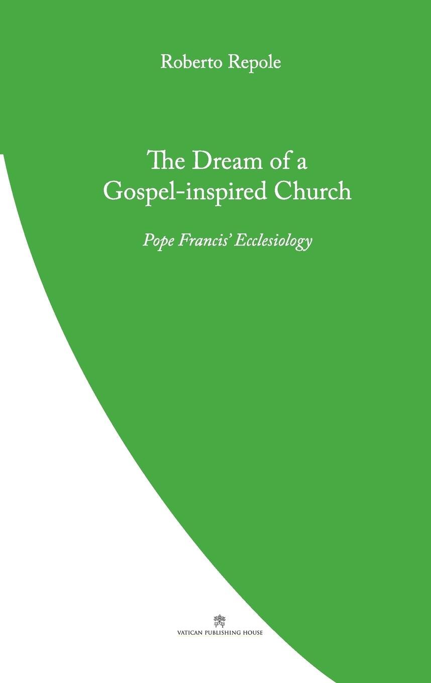 Cover: 9780987643193 | The Dream of a Gospel-Inspired Church | Pope Francis' Ecclesiology