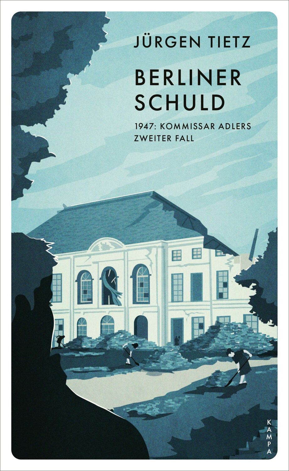 Cover: 9783311125778 | Berliner Schuld | 1947: Kommissar Adlers zweiter Fall | Jürgen Tietz