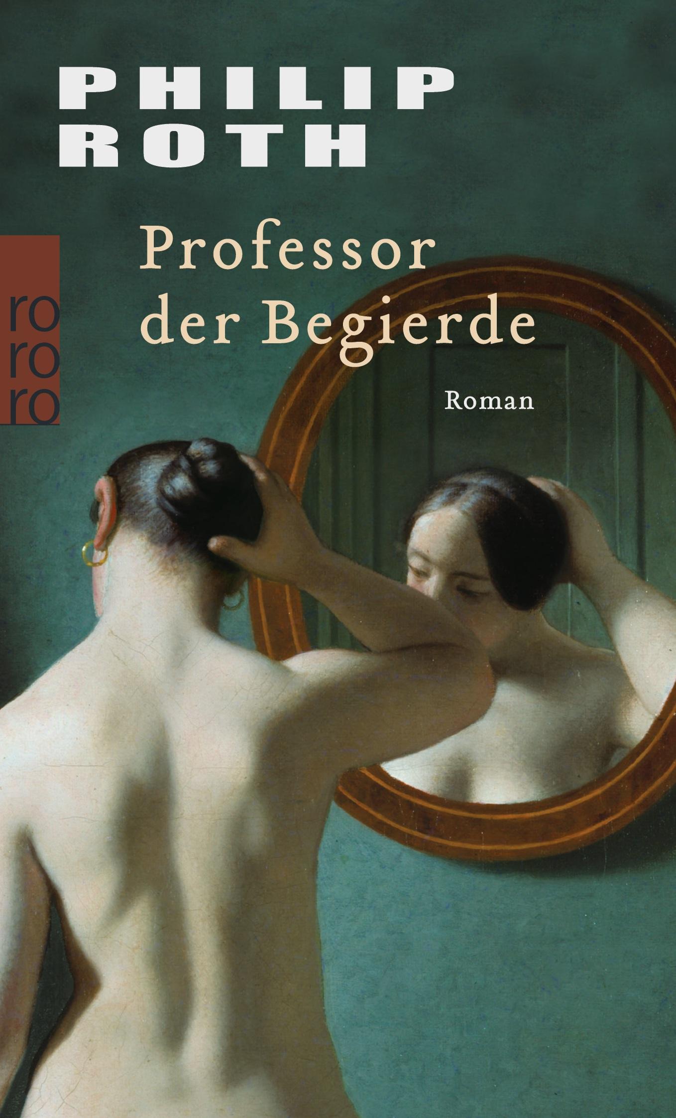 Cover: 9783499238130 | Professor der Begierde | Philip Roth | Taschenbuch | 320 S. | Deutsch