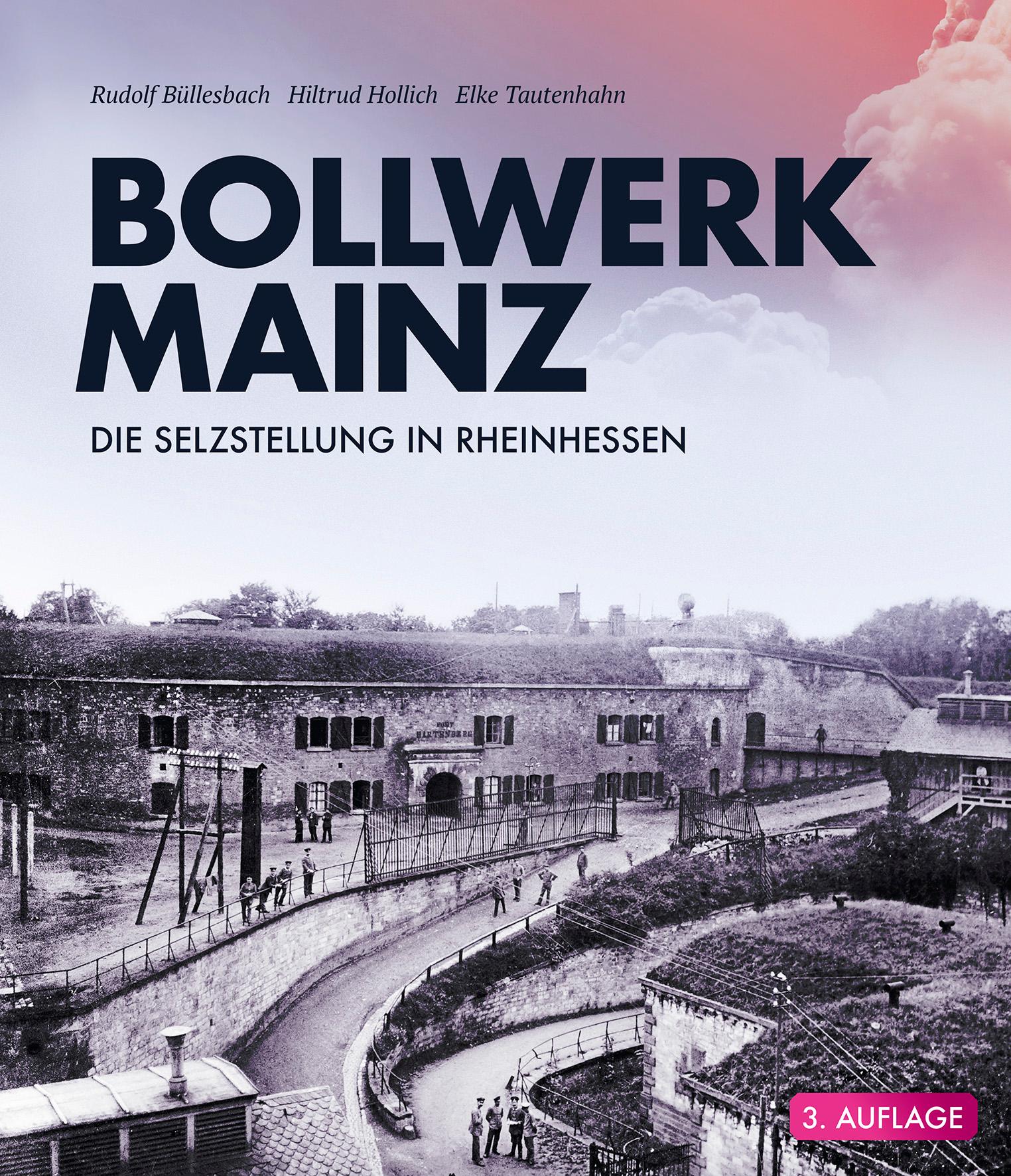 Cover: 9783943915709 | Bollwerk Mainz | Die Selzstellung in Rheinhessen | Büllesbach (u. a.)