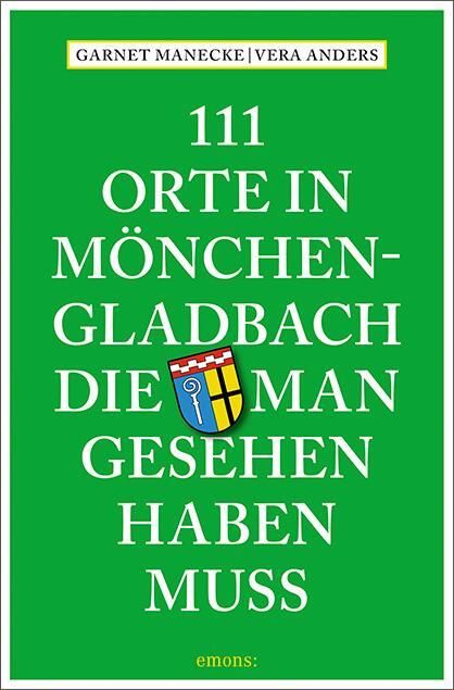 Cover: 9783740806064 | 111 Orte in Mönchengladbach, die man gesehen haben muss | Reiseführer