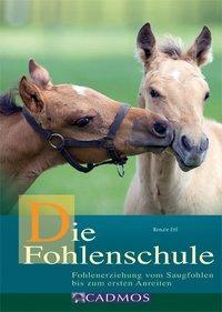 Cover: 9783840410772 | Die Fohlenschule | Renate Ettl | Taschenbuch | Pferdebuch | Deutsch