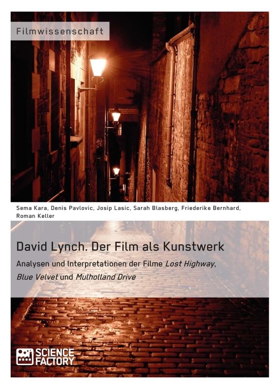 Cover: 9783956871436 | David Lynch. Der Film als Kunstwerk | Denis Pavlovic (u. a.) | Buch