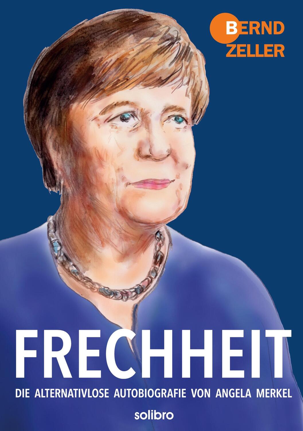 Cover: 9783960791188 | Frechheit | Die alternativlose Autobiografie von Angela Merkel | Buch